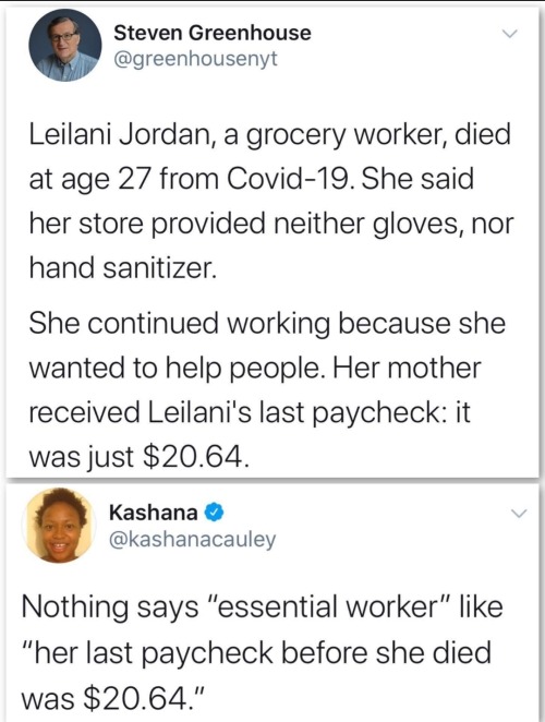 document - Steven Greenhouse Leilani Jordan, a grocery worker, died at age 27 from Covid19. She said her store provided neither gloves, nor hand sanitizer. She continued working because she wanted to help people. Her mother received Leilani's last paychec