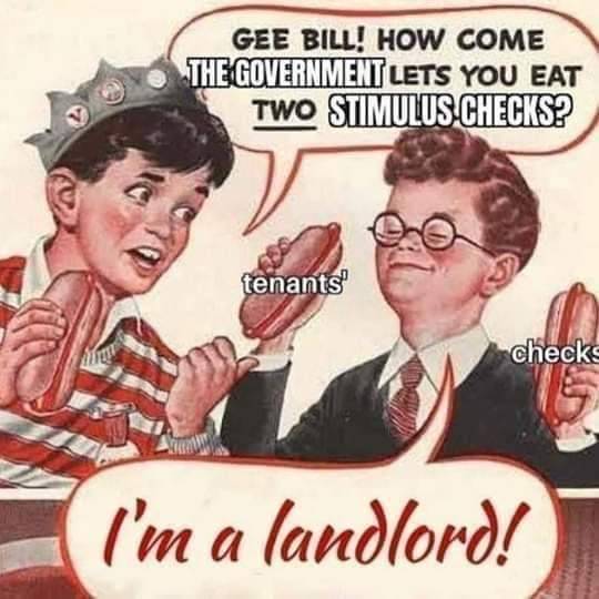dark shitpost - Gee Bill! How Come The Government Lets You Eat Two Stimulus Checks? tenants checks I'm a landlord!