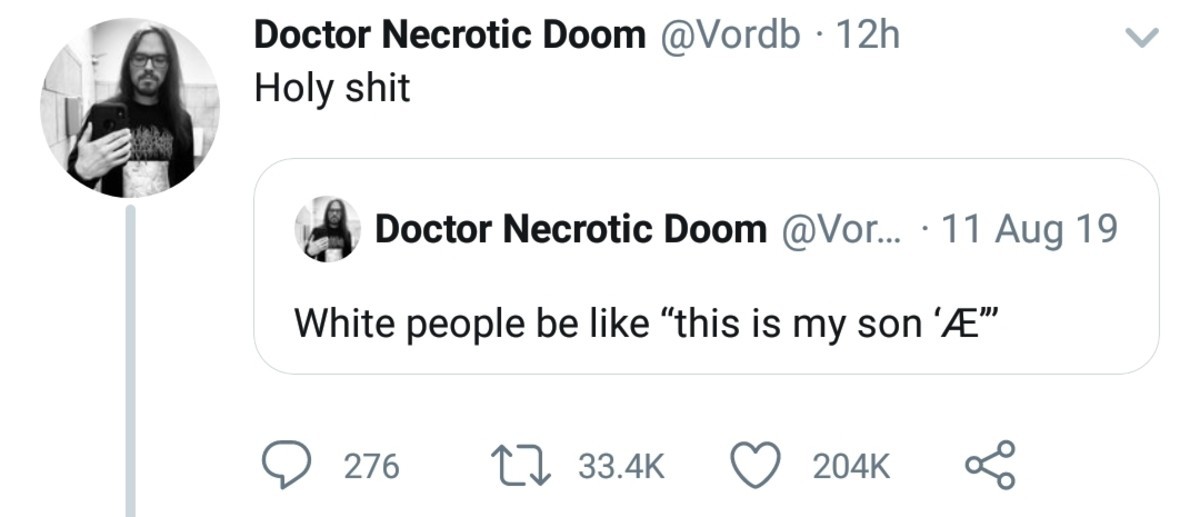 paper - Doctor Necrotic Doom 12h Holy shit Doctor Necrotic Doom ... 11 Aug 19 White people be "this is my son'" D 276 22 To