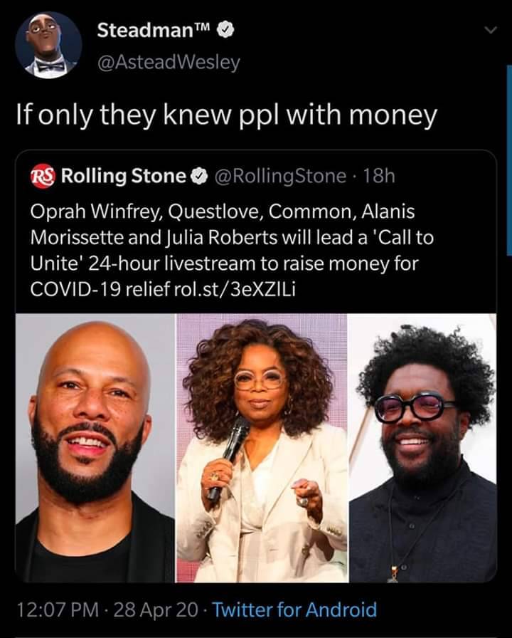 photo caption - Steadman 'If only they knew ppl with money Rs Rolling Stone Stone 18h Oprah Winfrey, Questlove, Common, Alanis Morissette and Julia Roberts will lead a 'Call to Unite' 24hour livestream to raise money for Covid19 relief rol.st3eXZILI 28 Ap