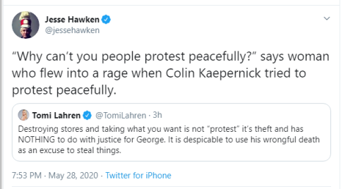 web page - Jesse Hawken "Why can't you people protest peacefully?" says woman who flew into a rage when Colin Kaepernick tried to protest peacefully. Tomi Lahren 3h Destroying stores and taking what you want is not "protest" it's theft and has Nothing to 