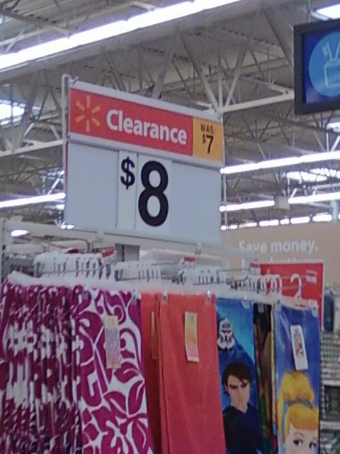 Towels were being sold for 7 and when put on clearance instead of dropping in price went up a dollar.