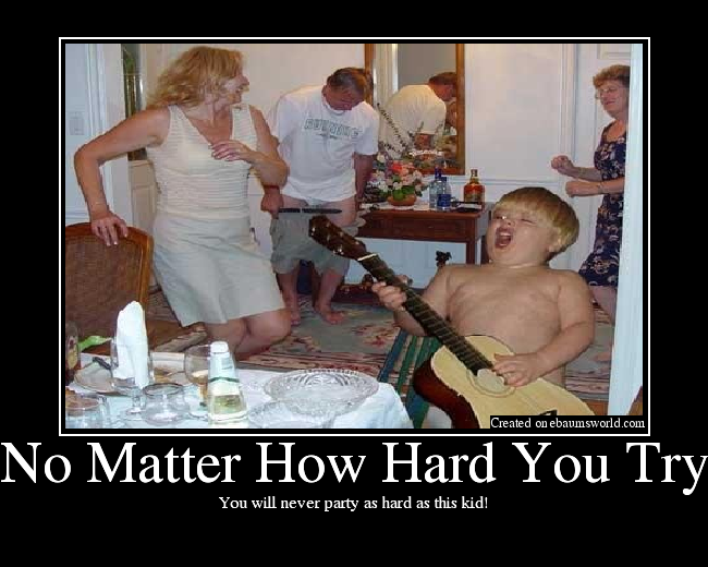 You will never party as hard as this kid!