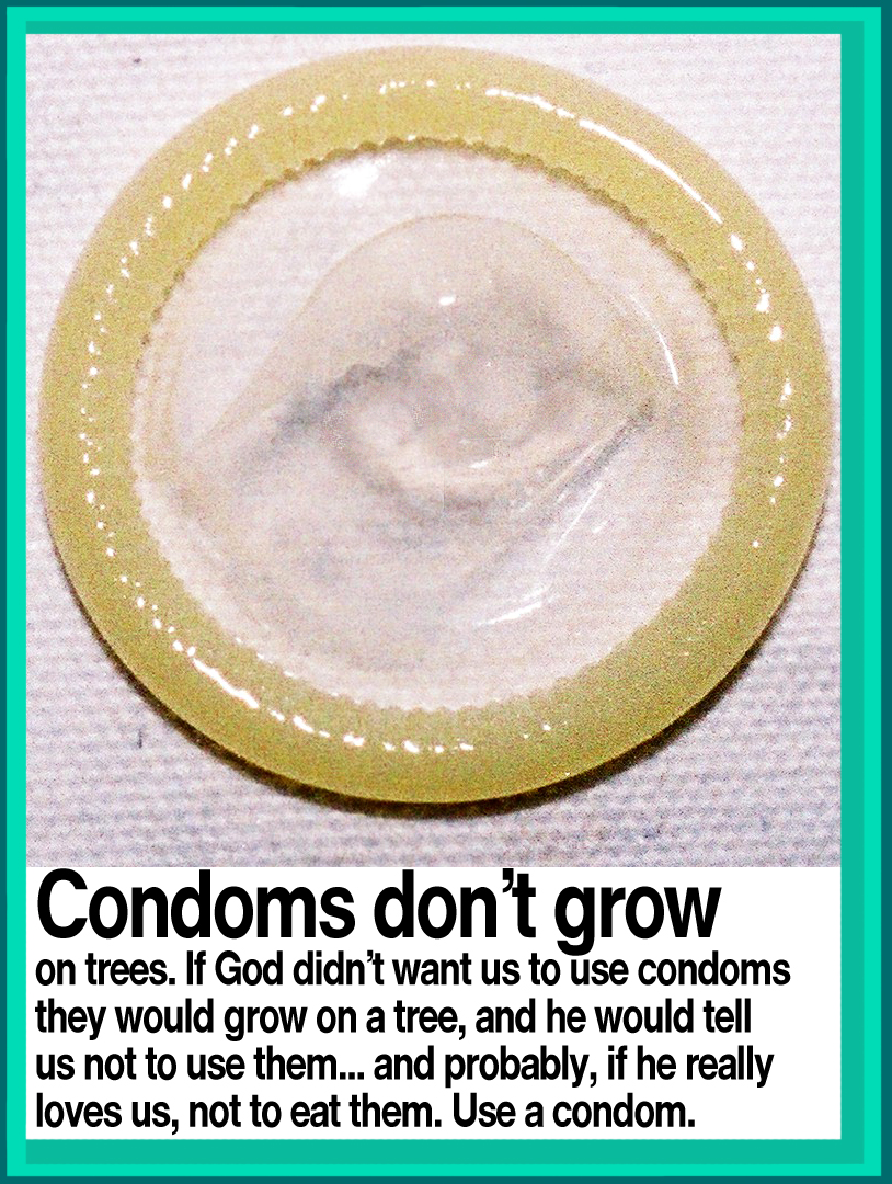 Condoms... use them