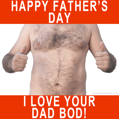 Hug your dad bod.