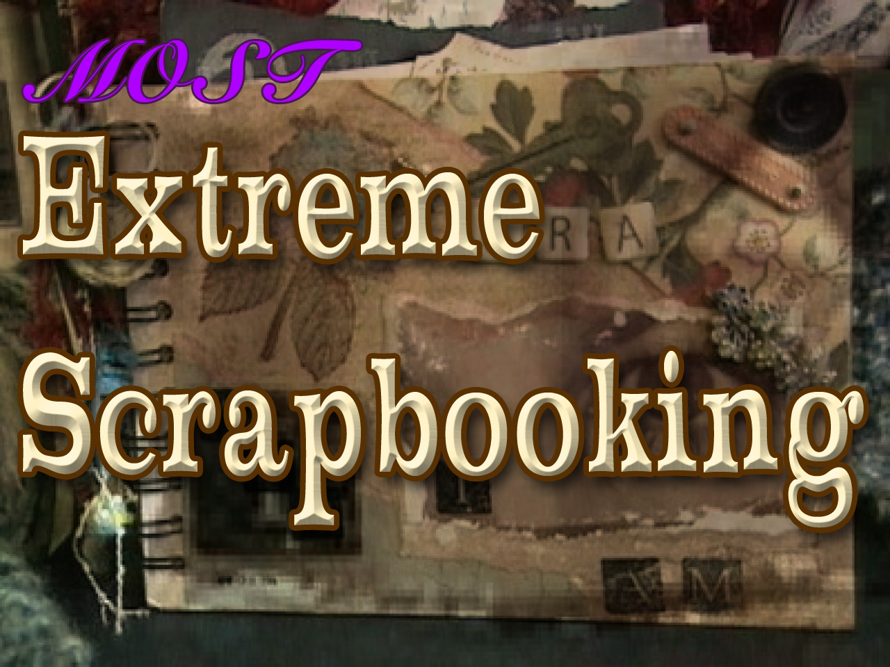 The Most Extreme Scrapbooking!