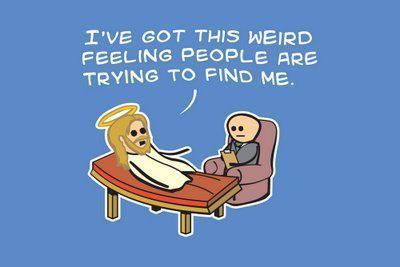 cyanide and happiness t shirt - I'Ve Got This Weird Feeling People Are Trying To Find Me.