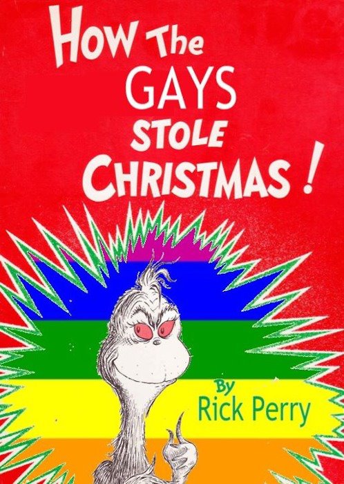grinch who stole christmas book - How The Gays Christmas! wer Stole Rick Perry
