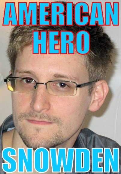 SNOWDEN
What a true patriot and American Hero looks like.