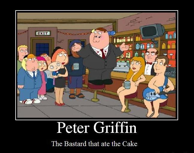 Peter Griffin the Bastard that ate the Cake