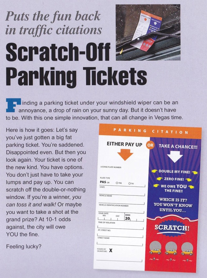 media - Puts the fun back in traffic citations ScratchOff Parking Tickets inding a parking ticket under your windshield wiper can be an annoyance, a drop of rain on your sunny day. But it doesn't have to be. With this one simple innovation, that can all c