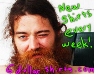 ad on ebaums world -50,000 rep
shirt from 6 dollar shirts -6
Picture of a hobo Priceless