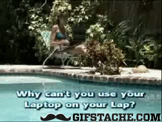 informercial fail laptop in pool gif - Why can't you use your Laptop on your Lap? Gifstache.Com