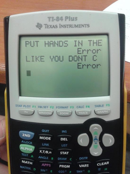 ti graphing calculator - Ti84 Plus Texas Instruments Put Hands In The Error You Dont C Error CALCF4TABLE Stat Plot F1 Tblset Fz Format F Fitblset F2 Format Window Zoom Trace Graph Quit Ins Mode 2ND ALock Alpha Del List Link Test A X.T.O, Angle B Stat Draw