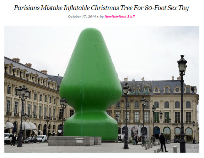 paris butt plug - Parisians Mistake Inflatable Christmas Tree For 80Foot Sex Toy . by NewNowNext Staff