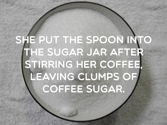circle - She Put The Spoon Into The Sugar Jar After Stirring Her Coffee, Leaving Clumps Of Coffee Sugar.