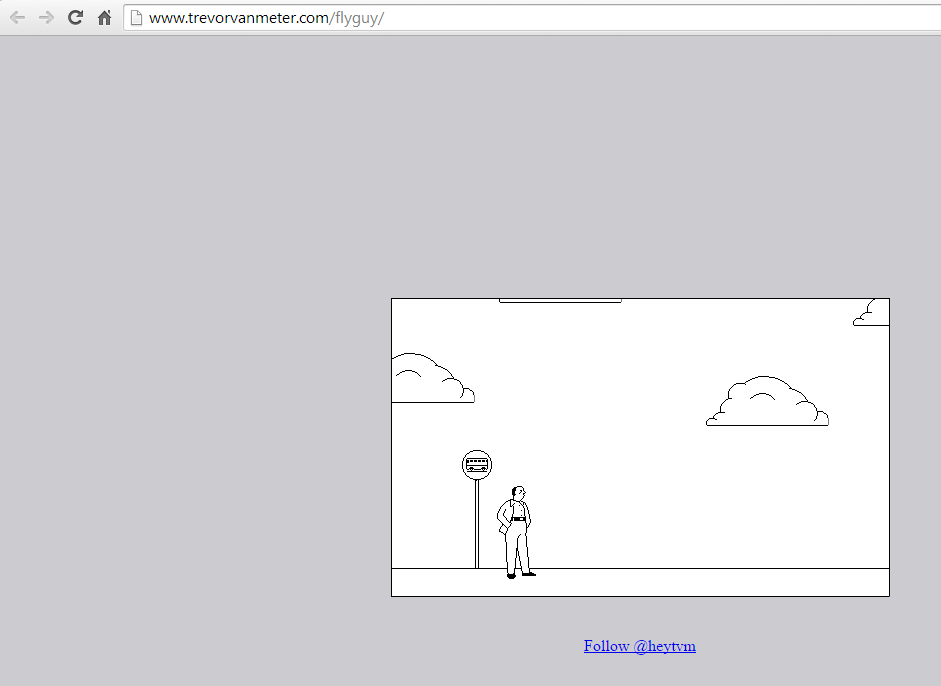 <a href="http://www.trevorvanmeter.com/flyguy/" target="_blank">trevorvanmeter.com/flyguy</a> -http:www.trevorvanmeter.comflyguy - Fly around and do stuff. You know like have some tea, make some copies, get in a boxing match, talk to a sage, pop a kids balloon, and dance with a robot that sort of thing.