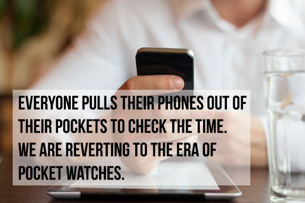 facts about technology - Everyone Pulls Their Phones Out Of Their Pockets To Check The Time. We Are Reverting To The Era Of Pocket Watches