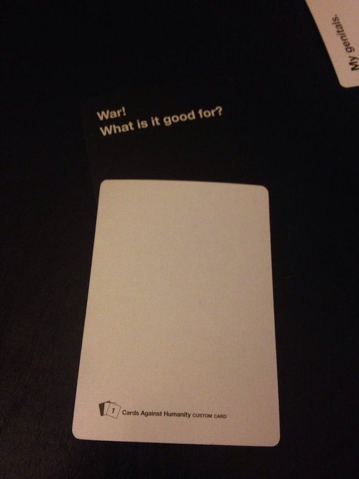 perfect cards against humanity - My genitals. War! What is it good for? 1 Cards Against Humanity Custom Card