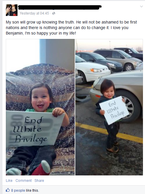 Upbringing - Yesterday at My son will grow up knowing the truth. He will not be ashamed to be first nations and there is nothing anyone can do to change it. I love you Benjamin, I'm so happy your in my life! End ubite Privilege End White Privilege Comment
