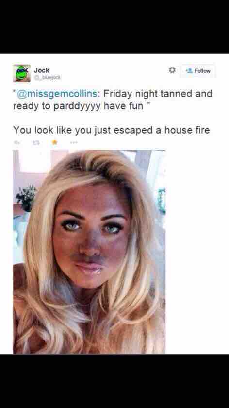 fake tan fails - ex Jock " Friday night tanned and ready to parddyyyy have fun " You look you just escaped a house fire