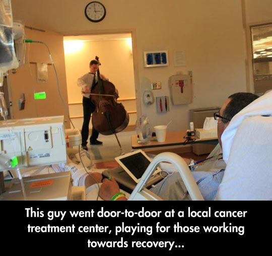 funny sign - This guy went doortodoor at a local cancer treatment center, playing for those working towards recovery...