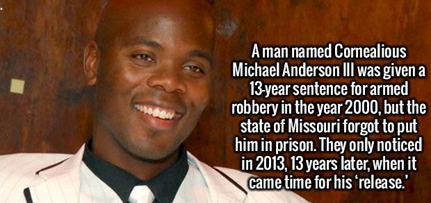 photo caption - Aman named Cornealious Michael Anderson Iii was given a 13year sentence for armed robbery in the year 2000, but the state of Missouri forgot to put him in prison. They only noticed in 2013, 13 years later, when it came time for his release