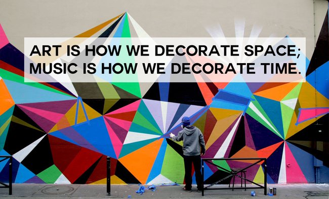 showerthoughts  - art decorates space music decorates time - Art Is How We Decorate Space; Music Is How We Decorate Time.