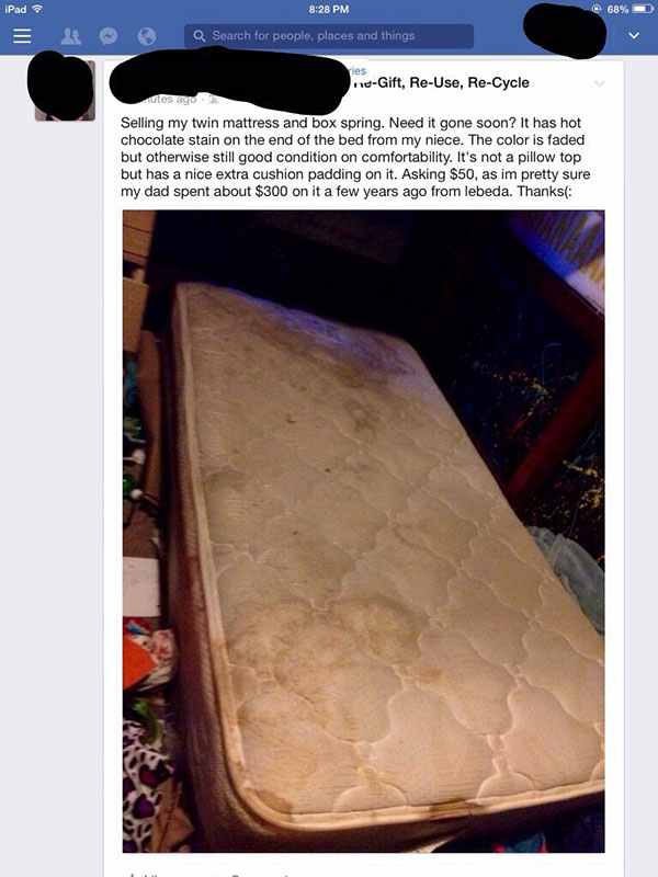 stained mattress for sale - Pad 68% Search for people, places and things E v Gift, ReUse, ReCycle stoso Selling my twin mattress and box spring. Need it gone soon? It has hot chocolate stain on the end of the bed from my niece. The color is faded but othe
