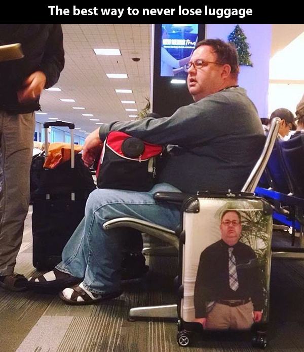 funny travel memes - The best way to never lose luggage