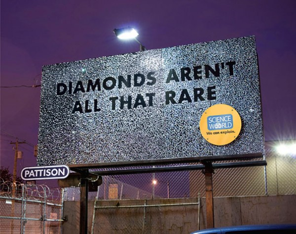 clever billboard advertising - Diamonds Aren'T All That Rare Science World We con explain Pattison