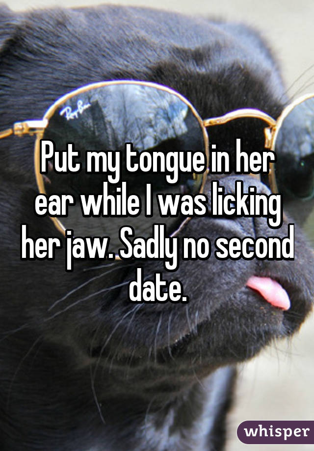 pugs with sunglasses - Put my tongue in her ear while I was licking her jaw.Sadly no second date. whisper