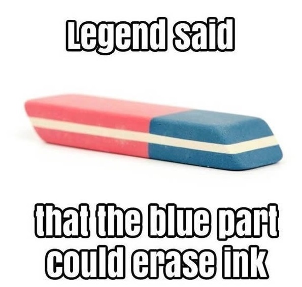 nostalgic memes - 90s childhood meme - Legend said that the blue part could erase ink