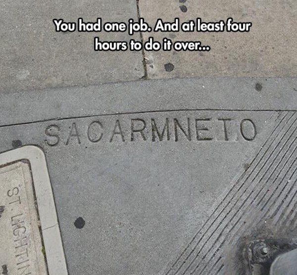 meme stream - he have one job - You had one job. And at least four hours to do it over... Sacarmneto St. Lichtine
