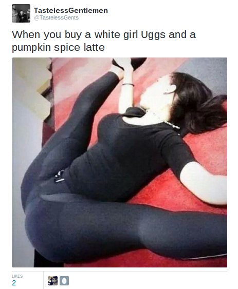 meme stream - pumpkin spice meme white girl - TastelessGentlemen When you buy a white girl Uggs and a pumpkin spice latte