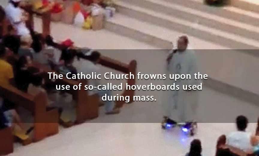 indoor games and sports - The Catholic Church frowns upon the use of socalled hoverboards used during mass.