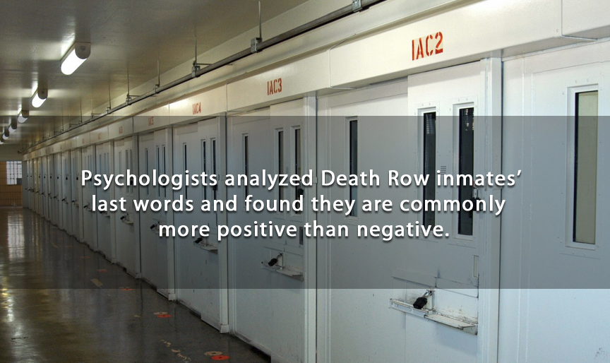 glass - IAC2 Psychologists analyzed Death Row inmates' last words and found they are commonly more positive than negative.