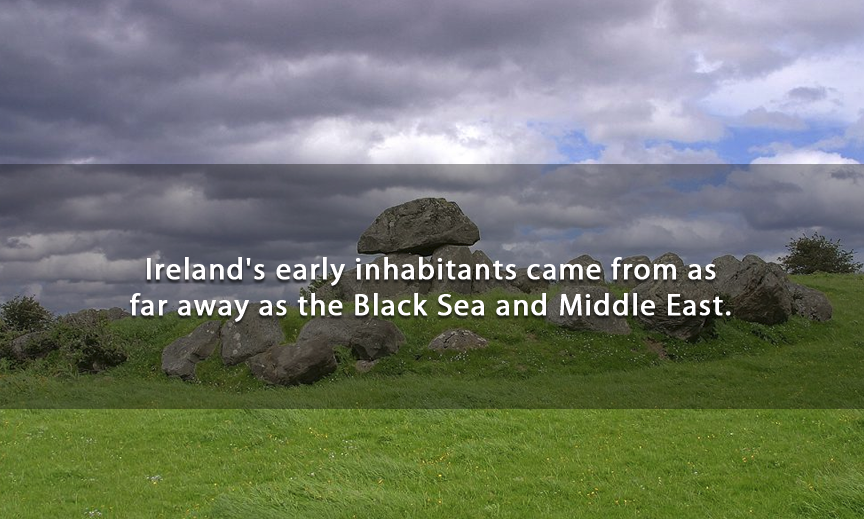 sky - Ireland's early inhabitants came from as far away as the Black Sea and Middle East.