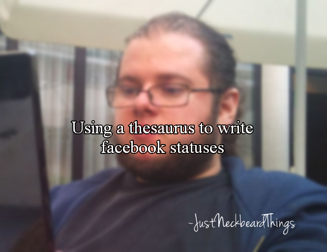 actually it's a trilby - Using a thesaurus to write facebook statuses JustHeckbeardthings