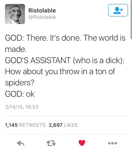 memes - number - Ristolable God There. It's done. The world is made. God'S Assistant who is a dick How about you throw in a ton of spiders? God ok 21415, 1,145 2,697