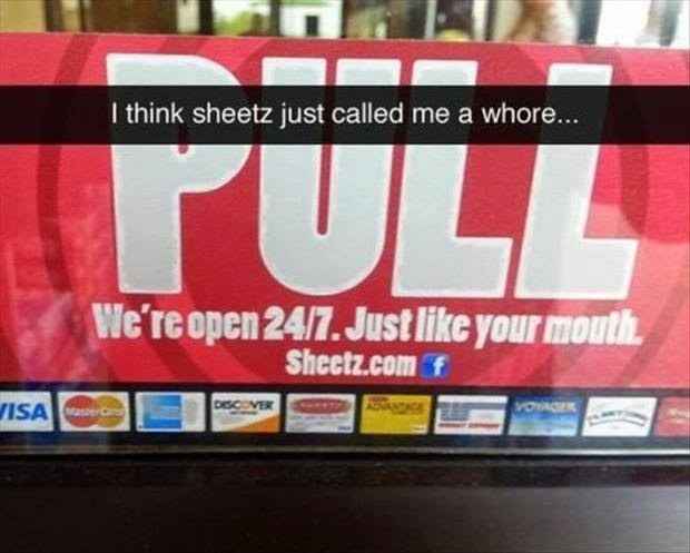 funny snapchat sheetz memes - I think sheetz just called me a whore... We're open 247. Just your mouth Shectz.com f Isa Colec