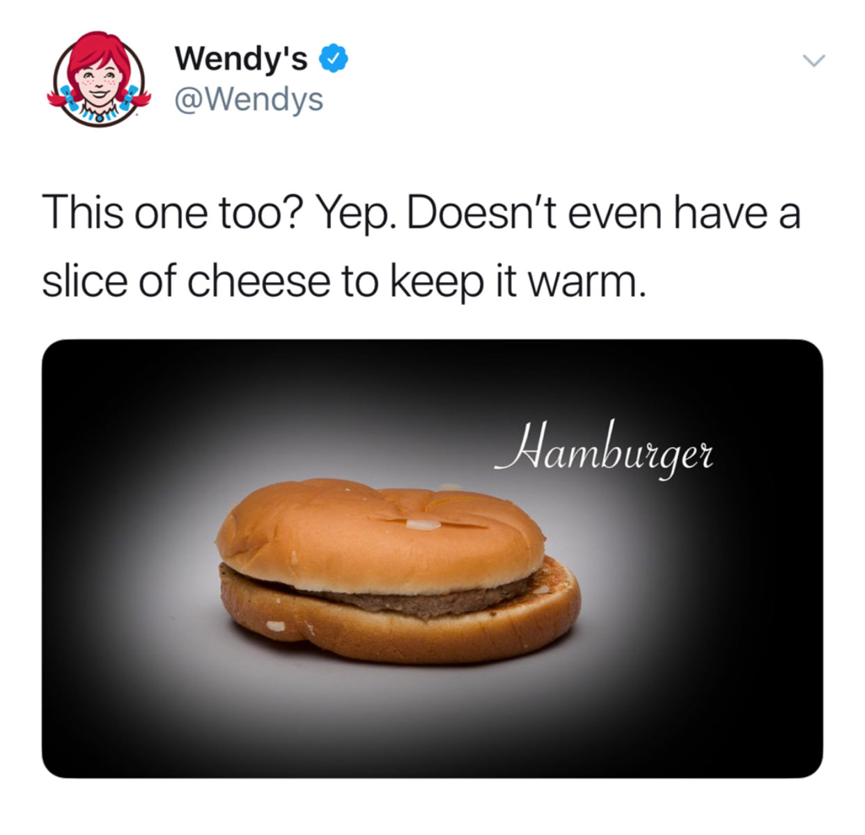 wendys meme fofofo - Wendy's This one too? Yep. Doesn't even have a slice of cheese to keep it warm. Hamburger
