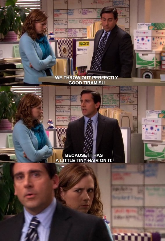 Finally, Michael mentions someone throwing out tiramisu in the episode itself, and the look on Pam's face is priceless -- she knows.