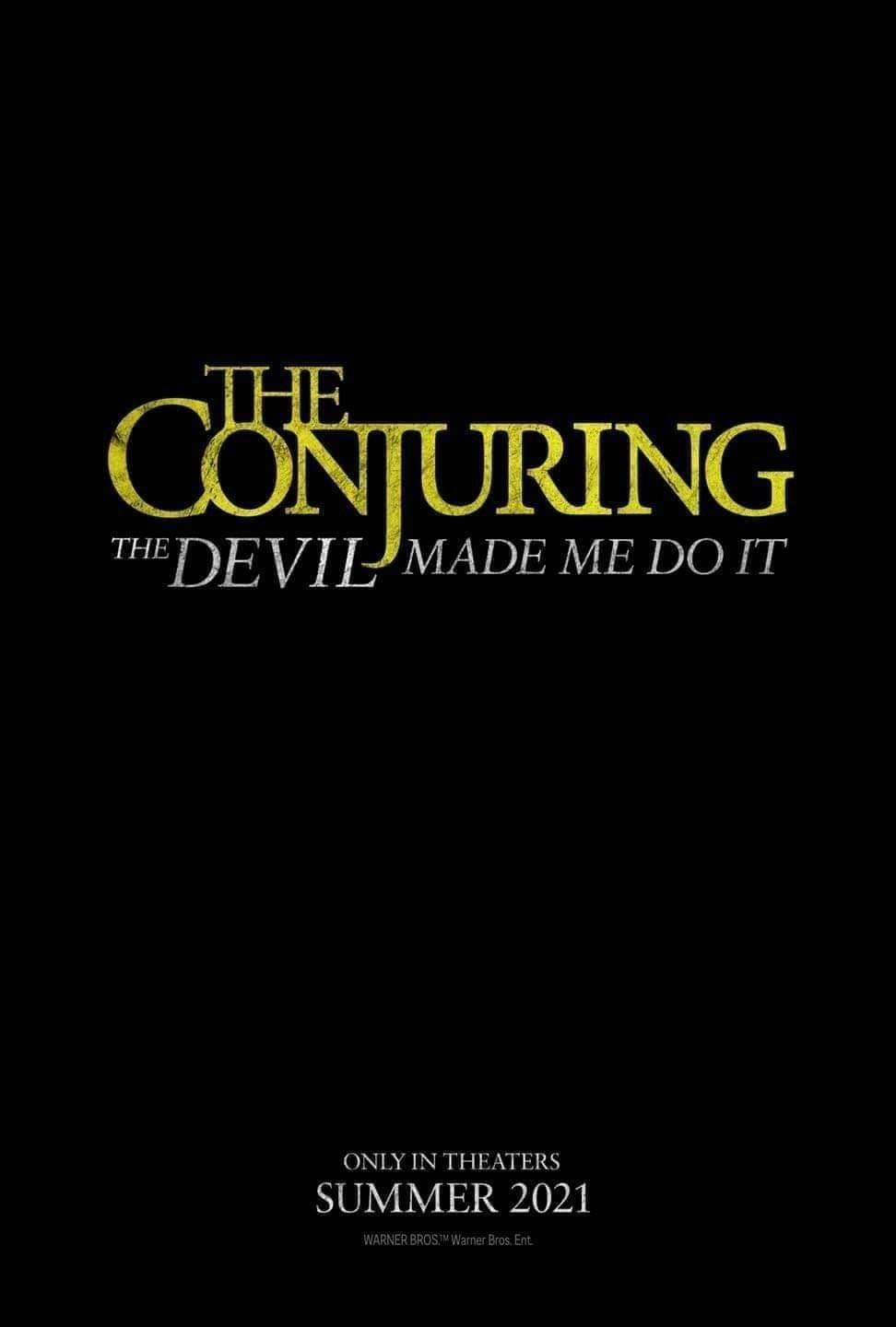 anticipated movies 2021 - conjuring - The Conturing Devie Made Me Do It Only In Theaters Summer 2021 Warner Bros. M Warner Bros. Ent