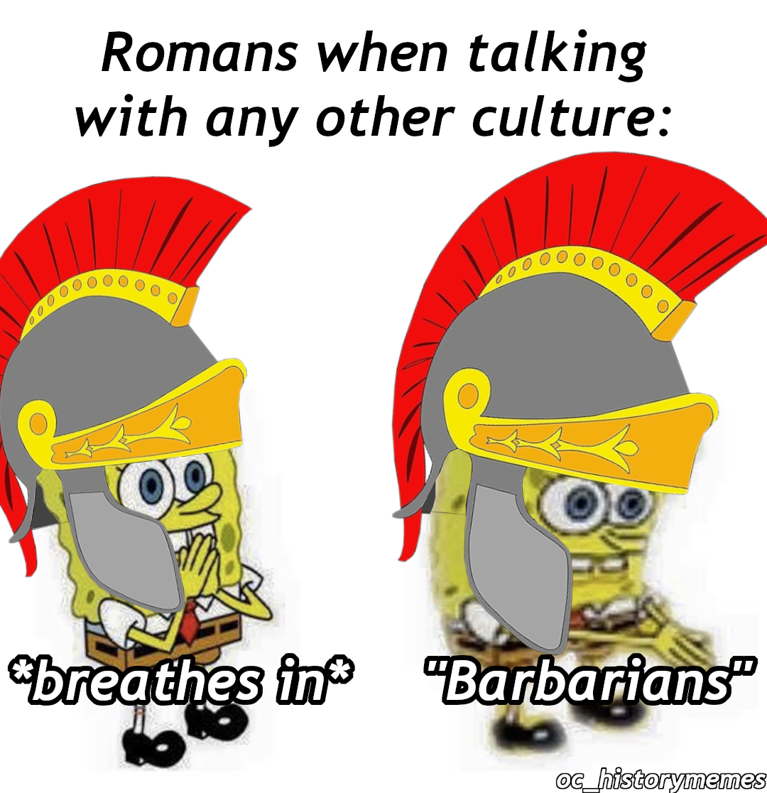 cartoon - Romans when talking with any other culture breathes in "Barbarians oc_fistorymemes