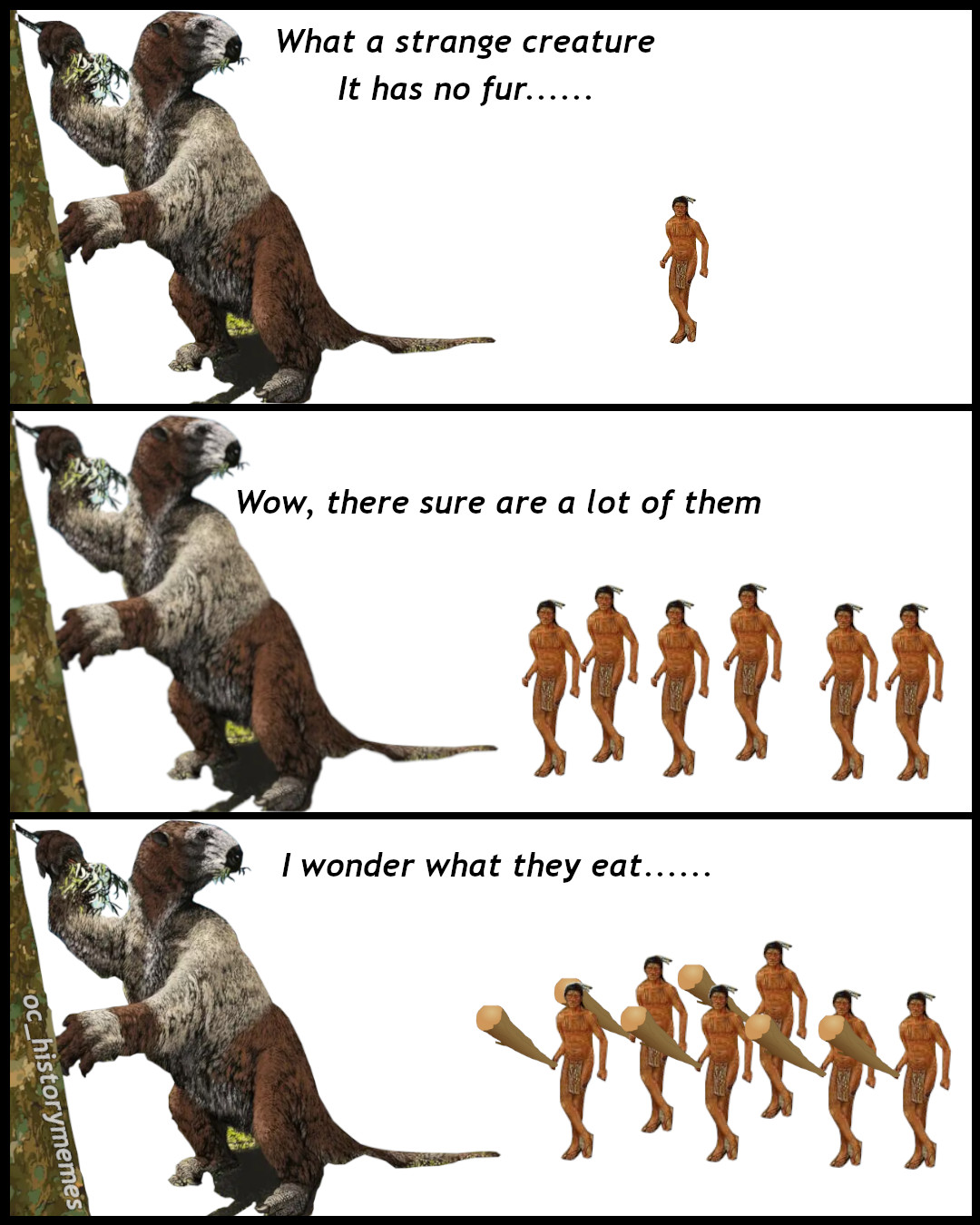 fauna - What a strange creature It has no fur...... Wow, there sure are a lot of them I wonder what they eat...... Oc_historymemes