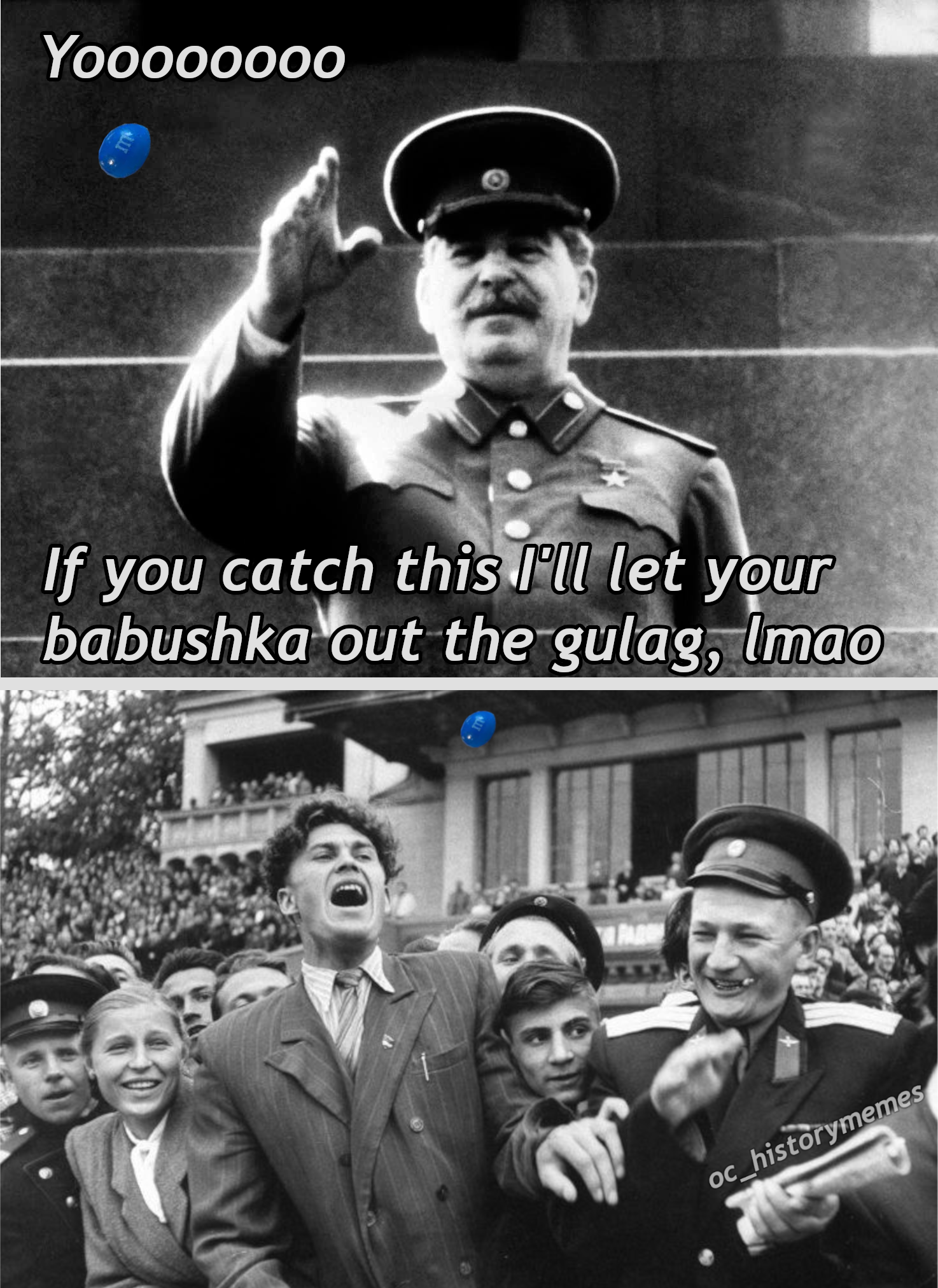 Yooo00000 If you catch this M'll let your babushka out the gulag, Imao oc_historymemes