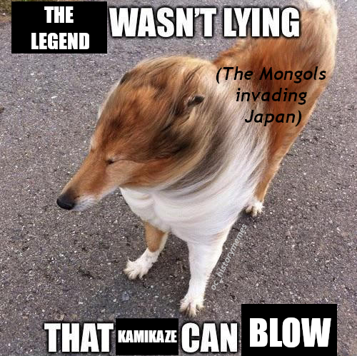 wind can blowing - The Wasn'T Lying Legend The Mongols invading Japan That Kamikaz Can Blow