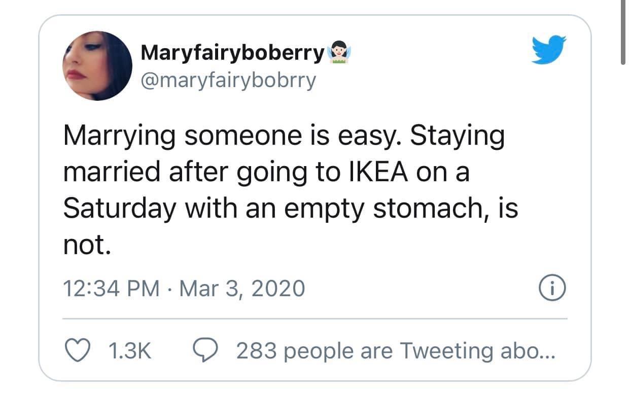 angle - Maryfairyboberry Marrying someone is easy. Staying married after going to Ikea on a Saturday with an empty stomach, is not. 283 people are Tweeting abo...