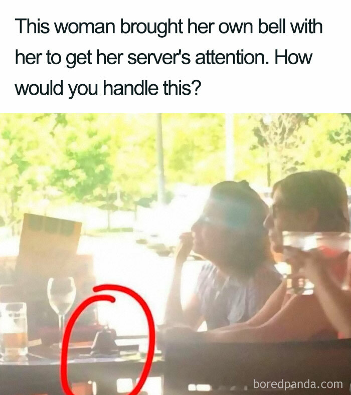 woman brought her own bell to restaurant - This woman brought her own bell with her to get her server's attention. How would you handle this? boredpanda.com